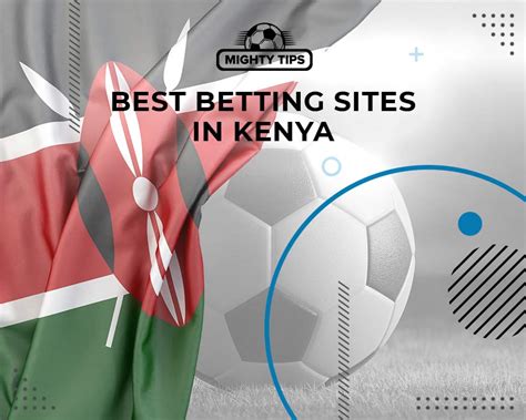 Best Kenyan Betting Sites in 2024 ᐉ TOP 10 Bookmakers in Kenya.